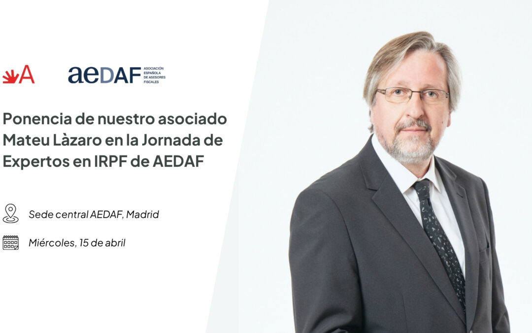 Reducción de capital y su impacto: claves mercantiles y fiscales abordadas en la Jornada del Grupo de Expertos en IRPF de AEDAF
