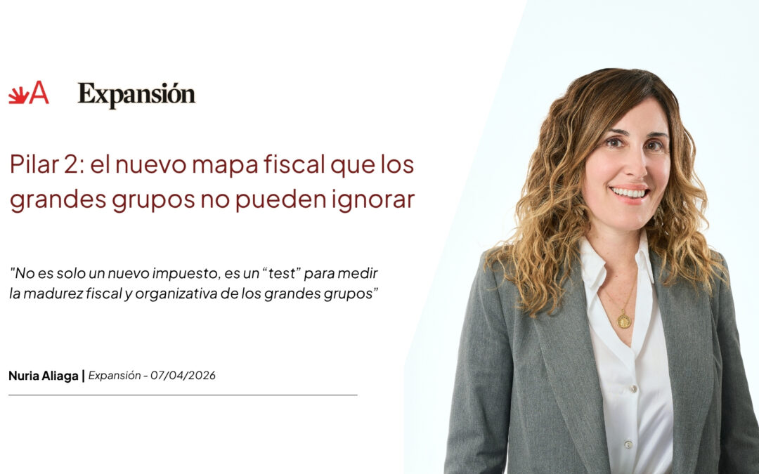 Pilar 2: el nuevo mapa fiscal que los grandes grupos no pueden ignorar